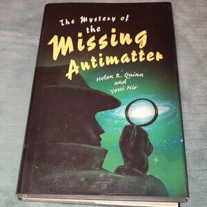 Book Mistery Missing Antimatter Helen R Quinn Yossi Nir Science Discovery